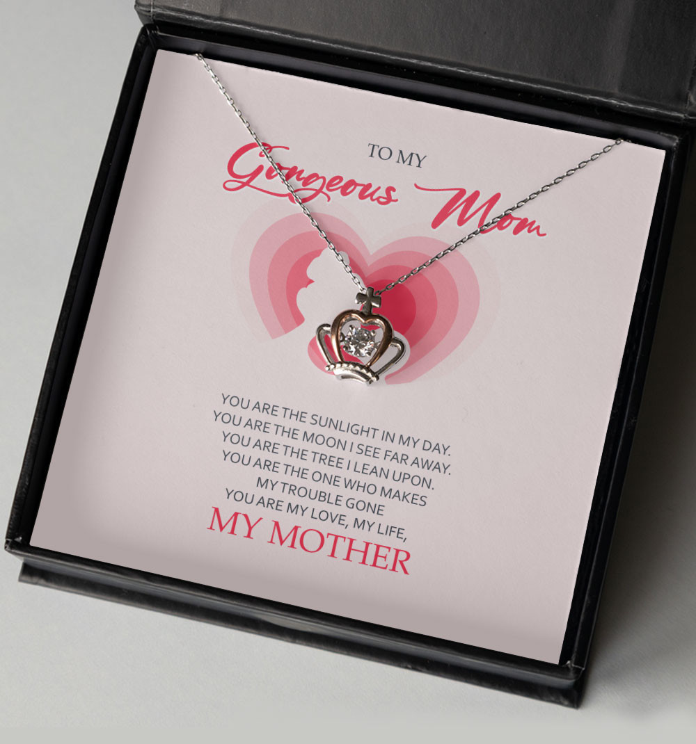 Necklace For Mom To My Gorgeous Mom You Are My Love My Life Crown Necklace